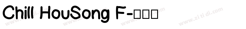 Chill HouSong F字体转换